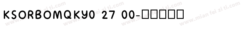 KSORBOMQKY0 27 00字体转换